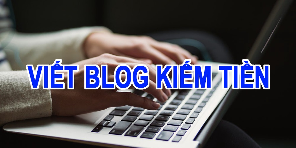 viết blog kiếm tiền