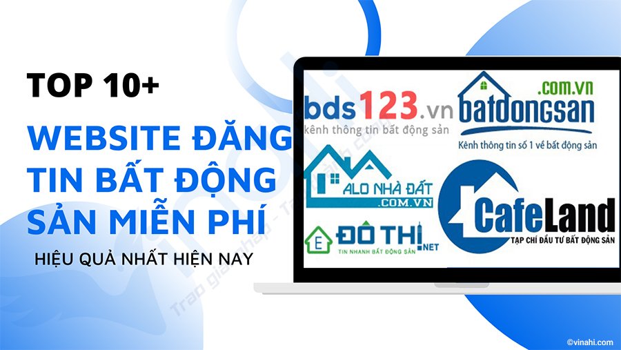 Top 10+ các trang website đăng tin bất động sản miễn phí và hiệu quả nhất hiện nay ở Việt Nam