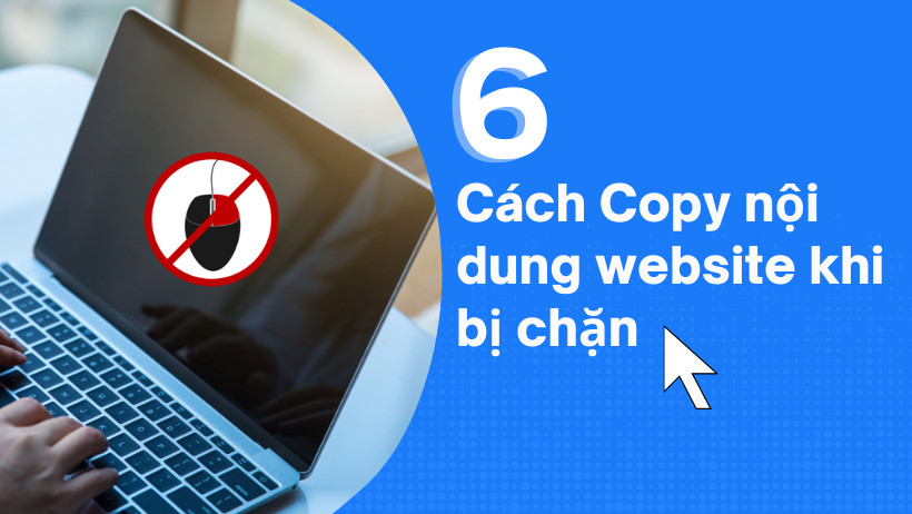 6 Cách copy chữ trên web, sao chép nội dung bị chặn trên website