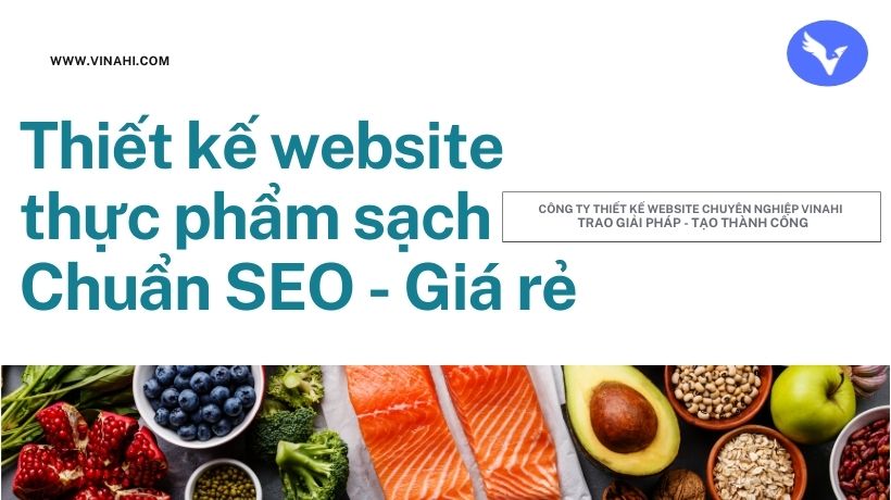 Thiết kế web thực phẩm sạch chuẩn SEO giá rẻ và uy tín 2